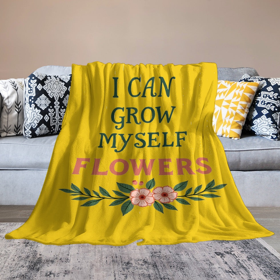 Ultra-Soft Flannel Blanket I can grow myself flowers