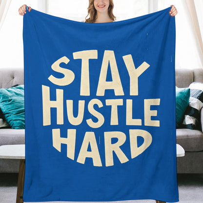 Ultra-Soft Flannel Blanket stay  Hustle hard