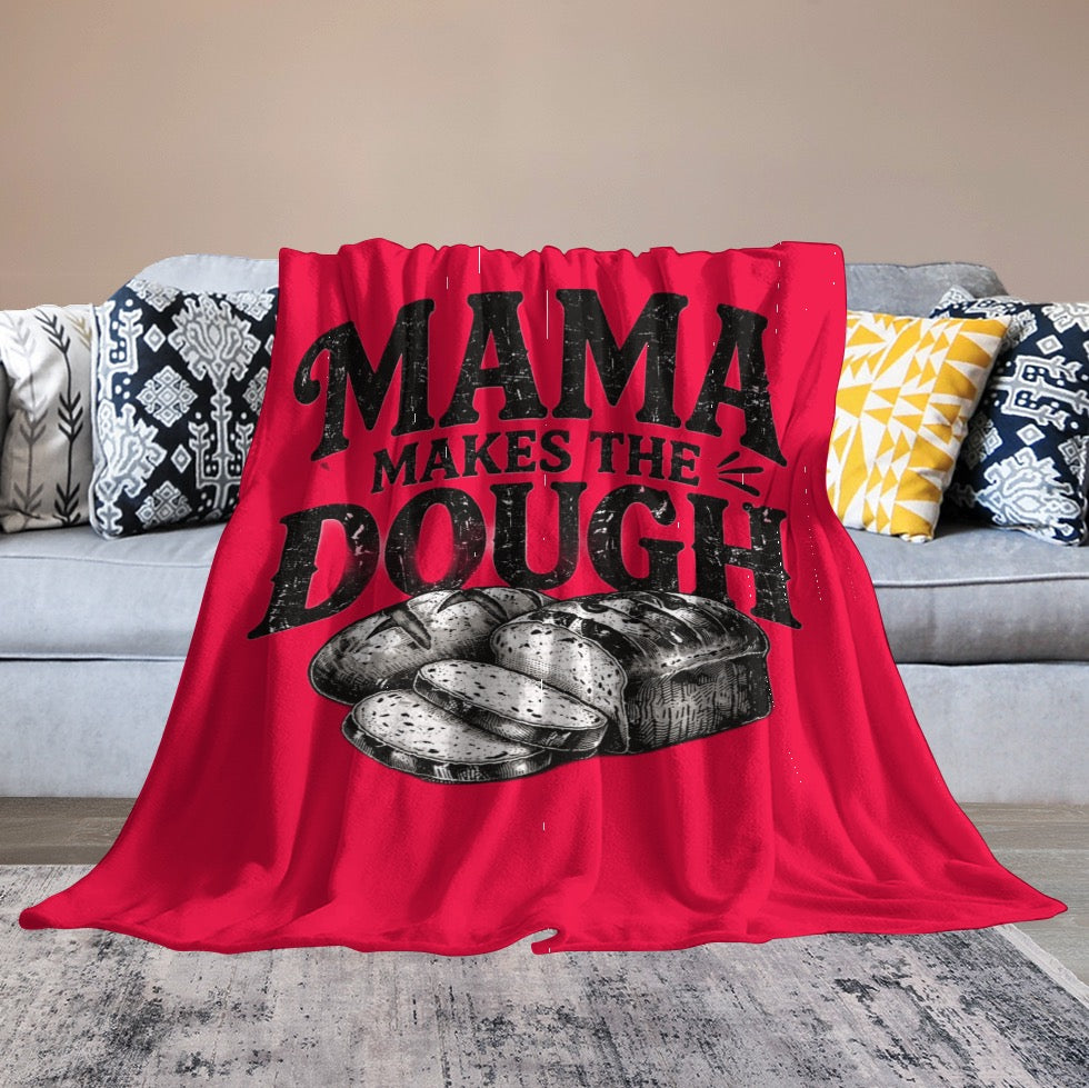 Ultra-Soft Flannel Blanket Mama makes the dough