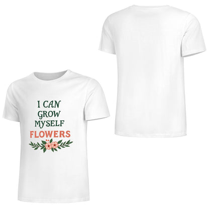New Pure cotton short sleeved T-shirt I can grow myself flowers