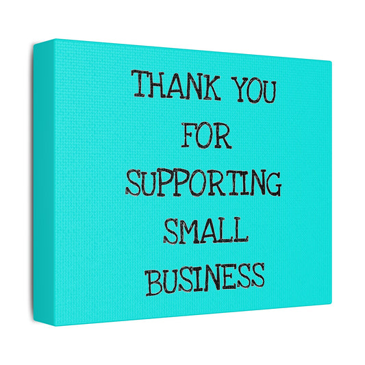 Canvas Wall Art — "Thank You for Supporting Small Business" Turquoise Thank-You Print