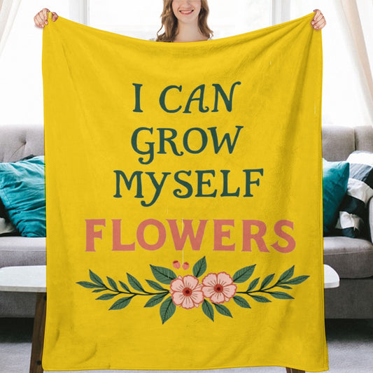 Ultra-Soft Flannel Blanket I can grow myself flowers