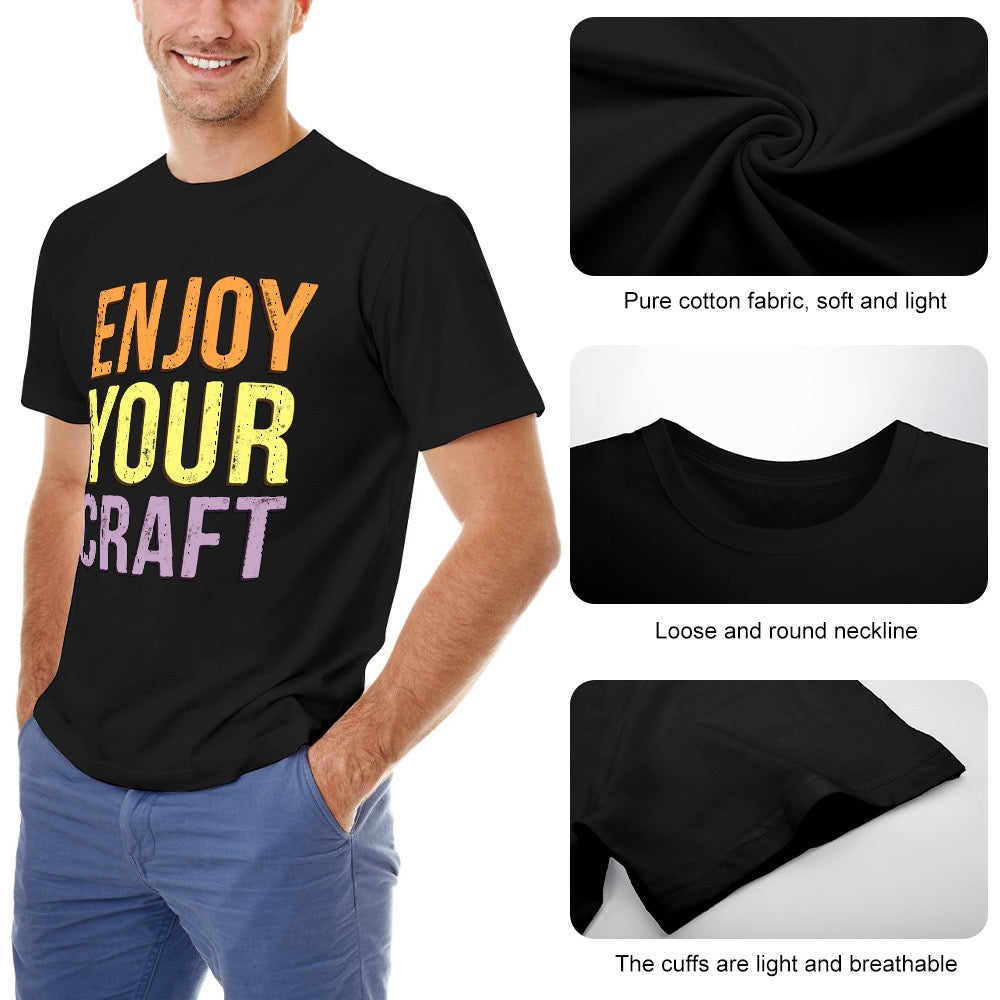 New High quality Men's T-shirt 100% Cotton Enjoy your craft