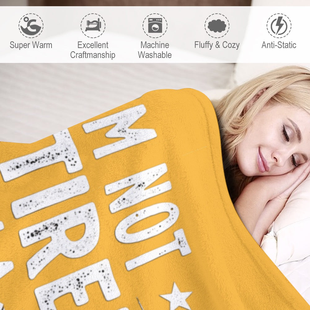 Ultra-Soft Flannel Blanket i’m not retired. I am a professional crafter.