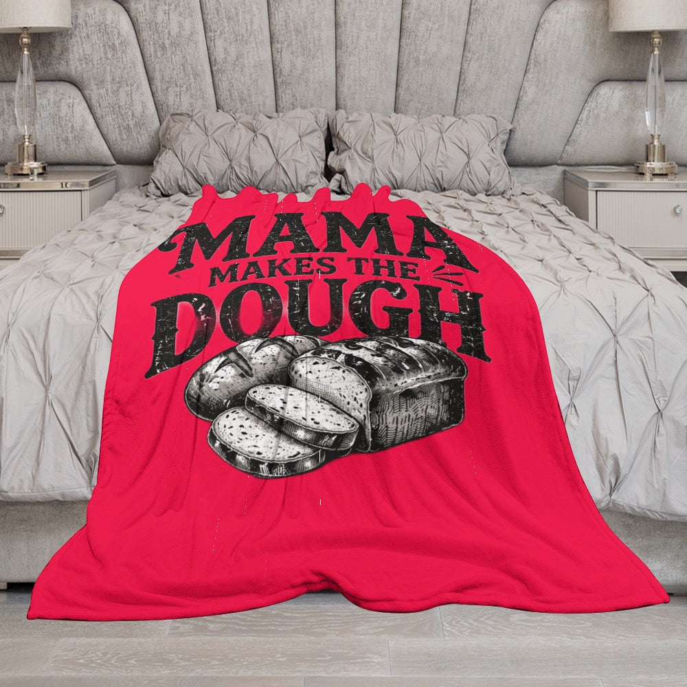 Ultra-Soft Flannel Blanket Mama makes the dough