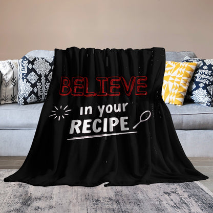 Ultra-Soft Flannel Blanket believe in  your recipe