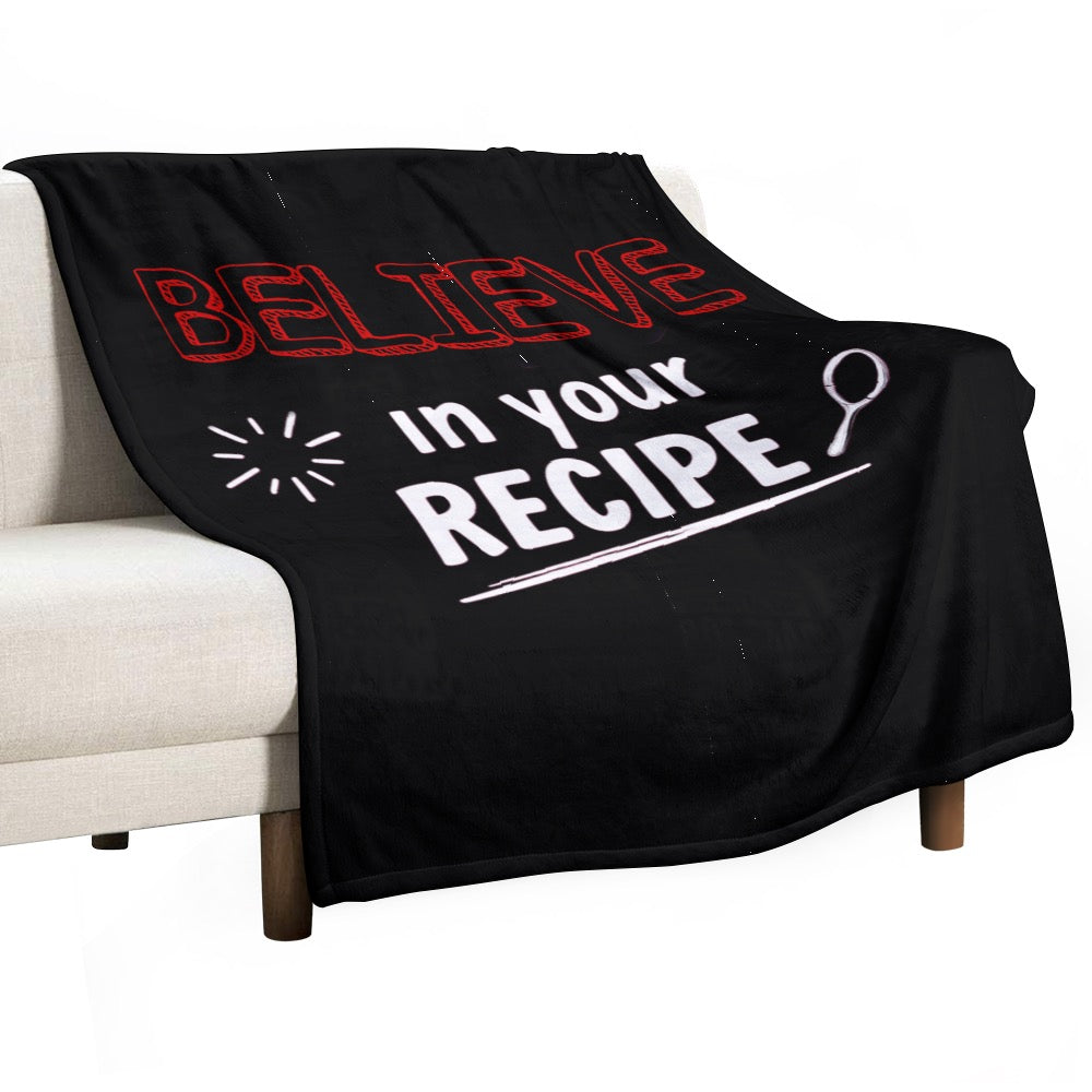 Ultra-Soft Flannel Blanket believe in  your recipe