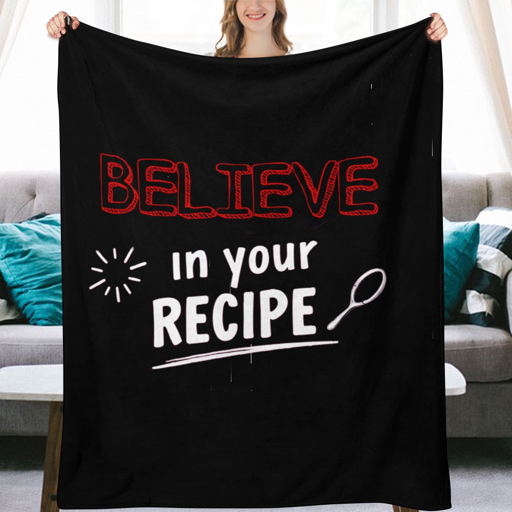 Ultra-Soft Flannel Blanket believe in  your recipe