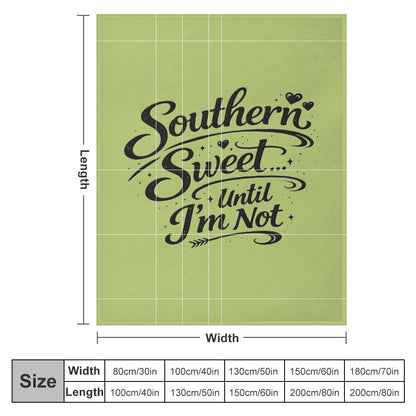 Ultra-Soft Flannel Blanket Southern sweet until I’m not
