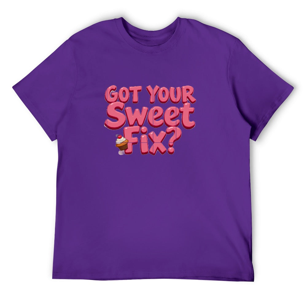 New High quality Men's T-shirt 100% Cotton Got your sweet fix?