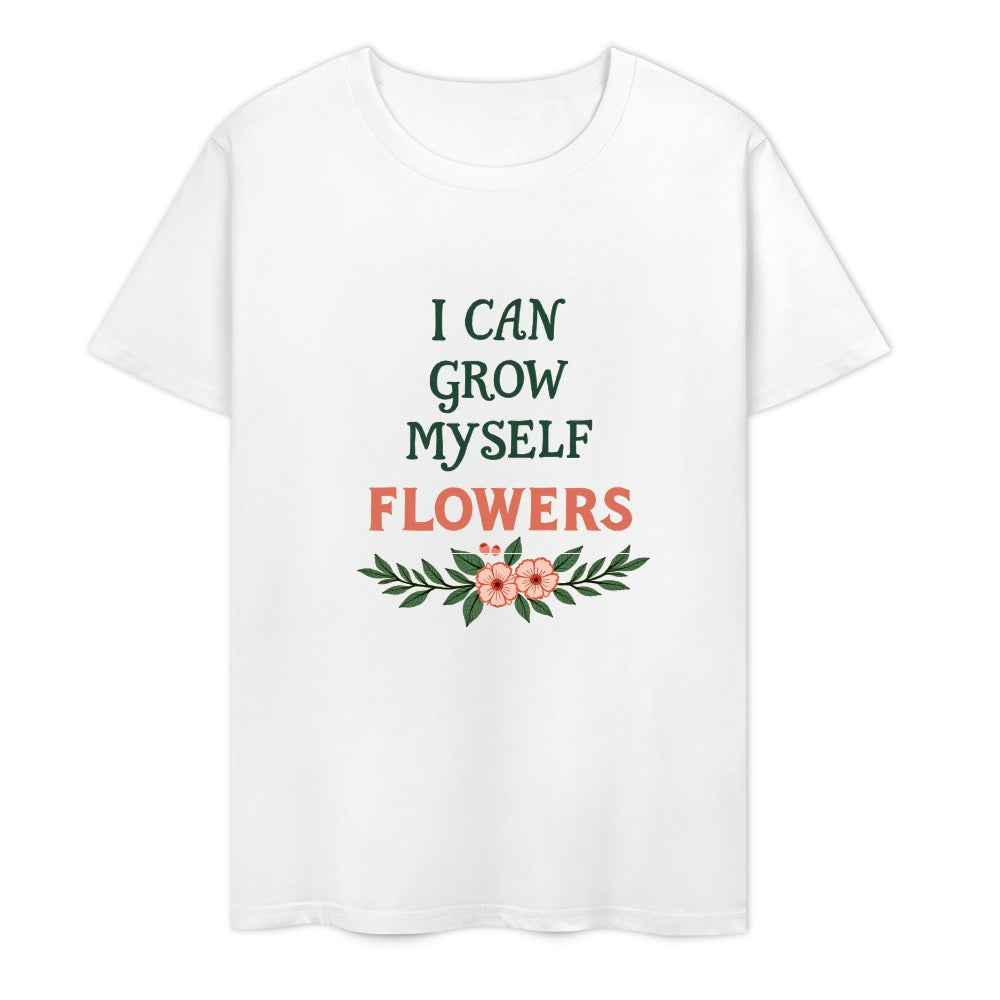New Pure cotton short sleeved T-shirt I can grow myself flowers