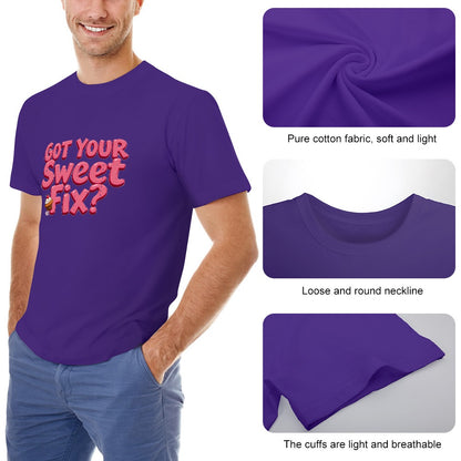 New High quality Men's T-shirt 100% Cotton Got your sweet fix?