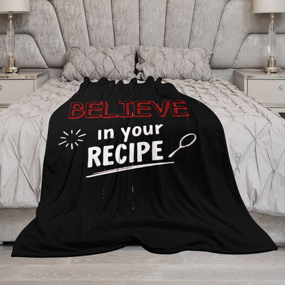 Ultra-Soft Flannel Blanket believe in  your recipe