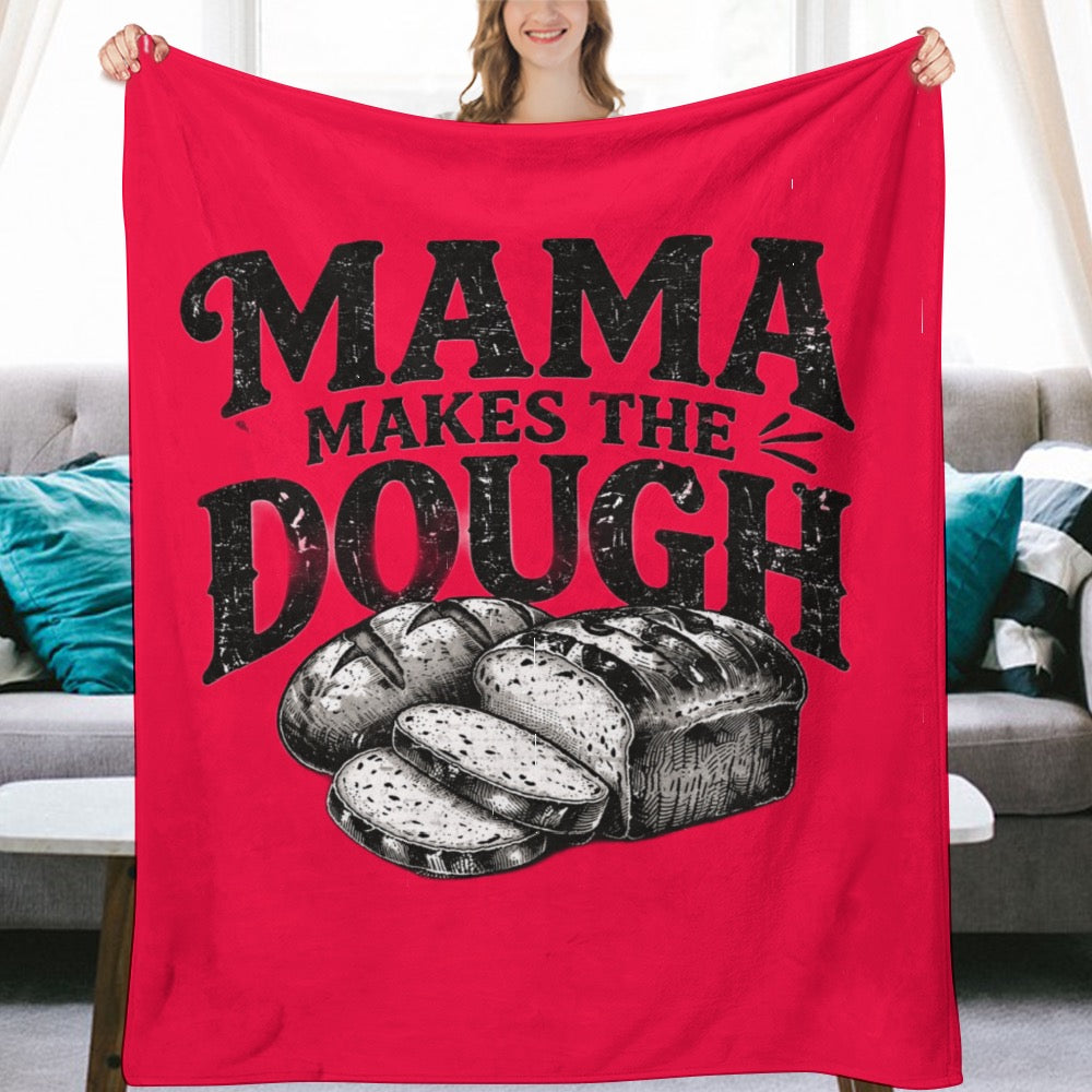 Ultra-Soft Flannel Blanket Mama makes the dough