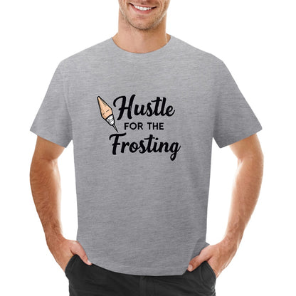 New High quality Men's T-shirt 100% Cotton Hustle for the frosting