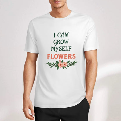New Pure cotton short sleeved T-shirt I can grow myself flowers