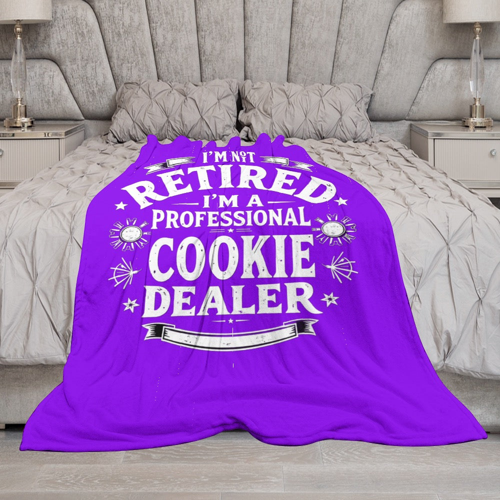 Ultra-Soft Flannel Blanket i’m not retired. I’m a professional cookie Dealer