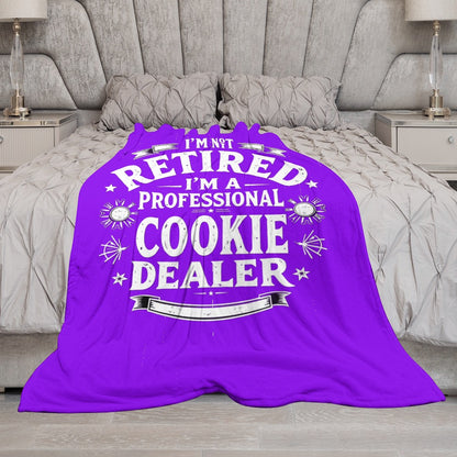 Ultra-Soft Flannel Blanket i’m not retired. I’m a professional cookie Dealer