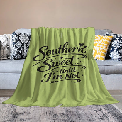 Ultra-Soft Flannel Blanket Southern sweet until I’m not
