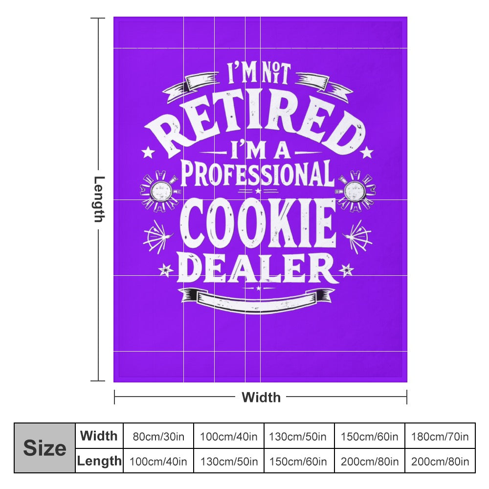 Ultra-Soft Flannel Blanket i’m not retired. I’m a professional cookie Dealer