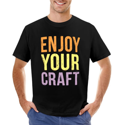 New High quality Men's T-shirt 100% Cotton Enjoy your craft