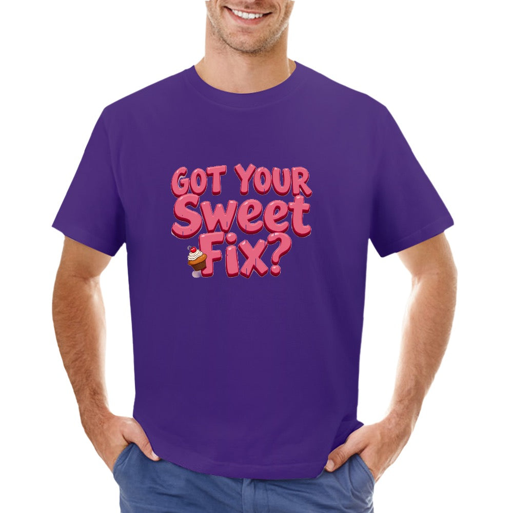 New High quality Men's T-shirt 100% Cotton Got your sweet fix?