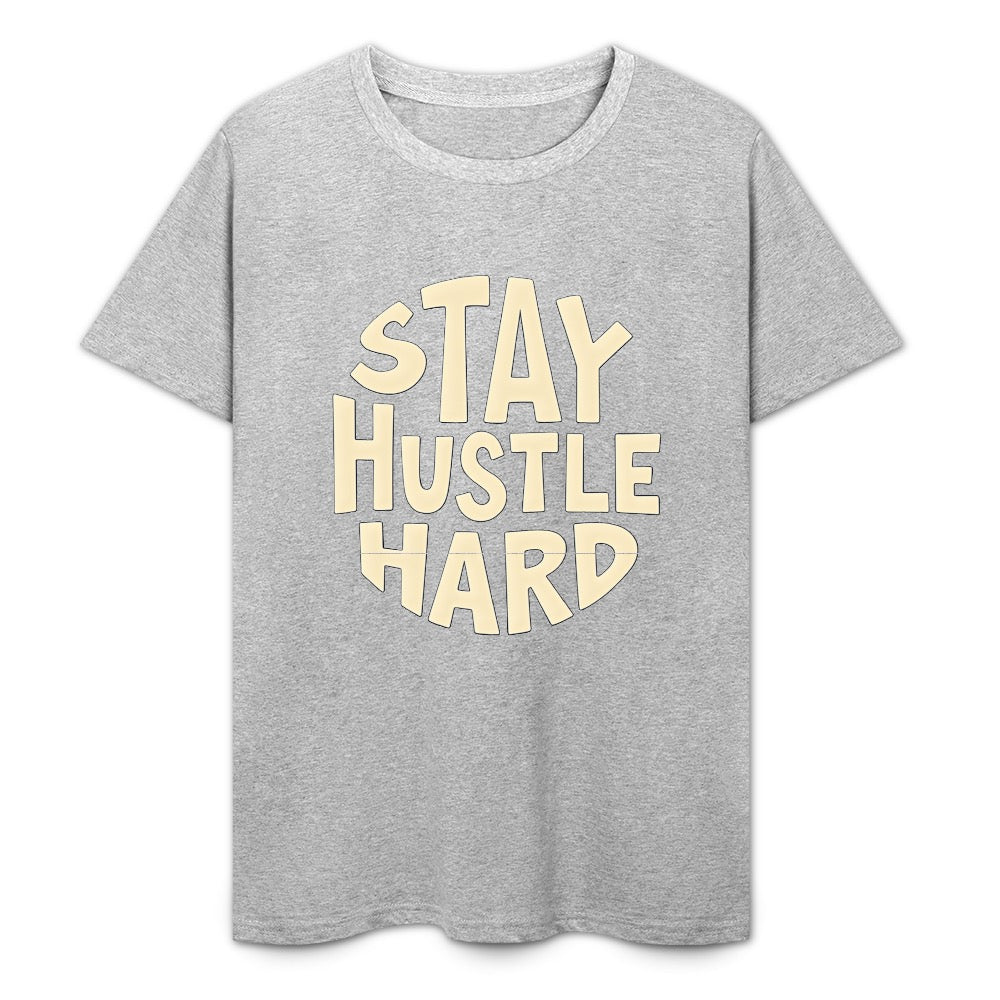 New Pure cotton short sleeved T-shirt stay hustle hard