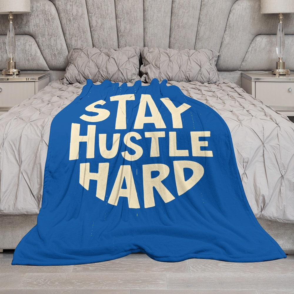 Ultra-Soft Flannel Blanket stay  Hustle hard