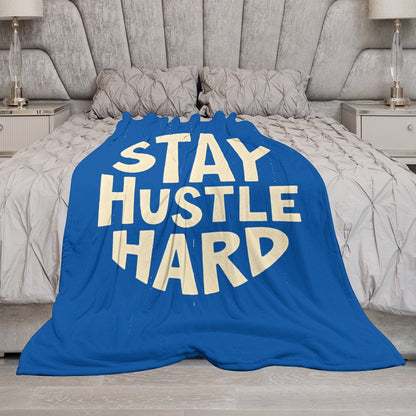 Ultra-Soft Flannel Blanket stay  Hustle hard