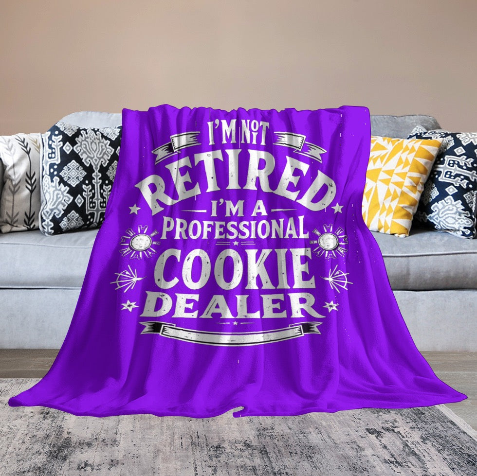 Ultra-Soft Flannel Blanket i’m not retired. I’m a professional cookie Dealer