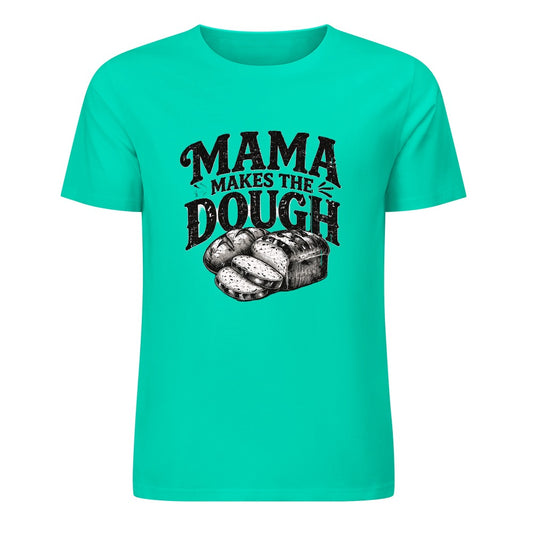 New Pure cotton short sleeved T-shirt mama makes the dough
