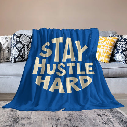 Ultra-Soft Flannel Blanket stay  Hustle hard