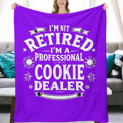 Ultra-Soft Flannel Blanket i’m not retired. I’m a professional cookie Dealer