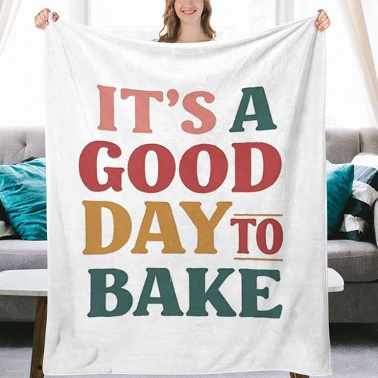 Ultra-Soft Flannel Blanket It’s a good day to bake