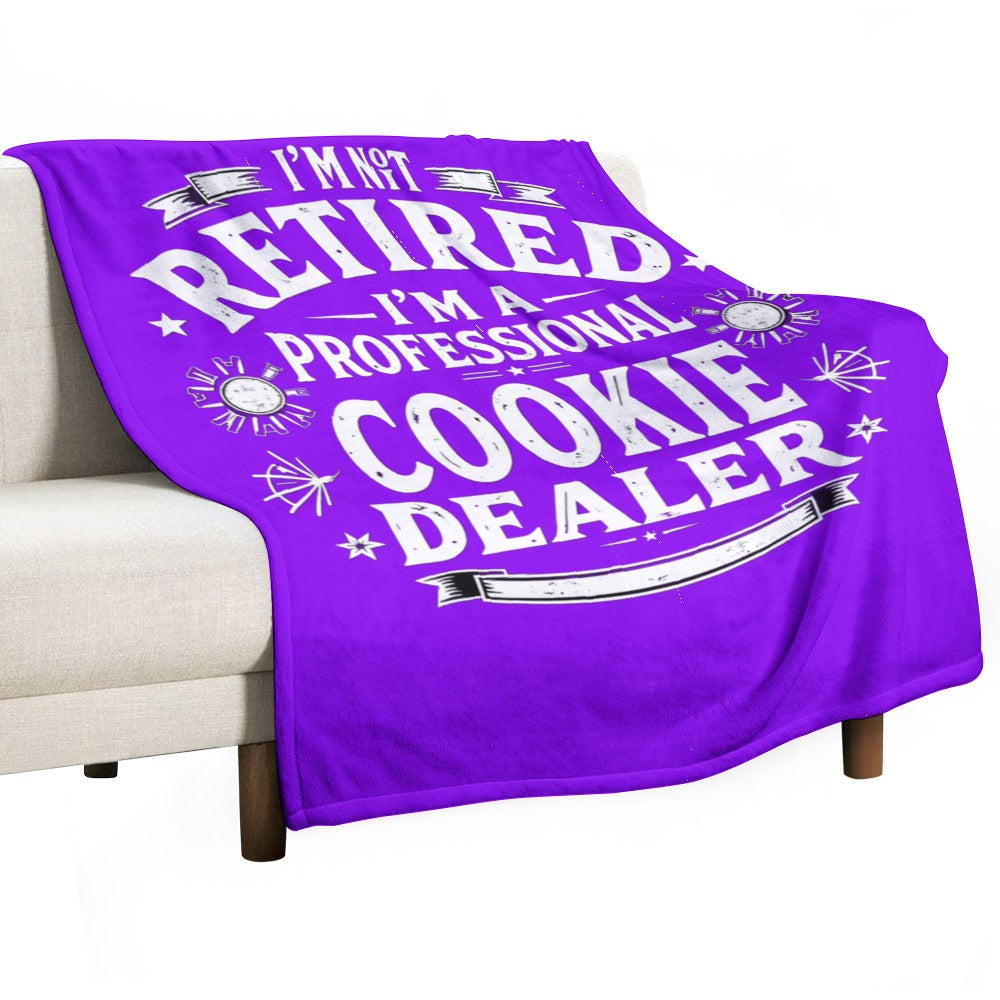 Ultra-Soft Flannel Blanket i’m not retired. I’m a professional cookie Dealer