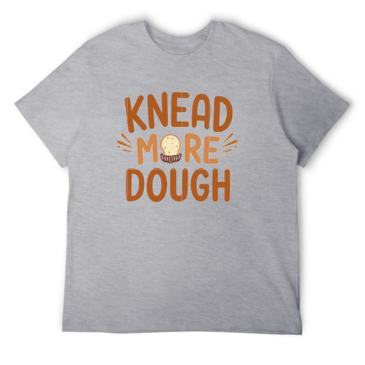 New High quality Men's T-shirt 100% Cotton knead more dough