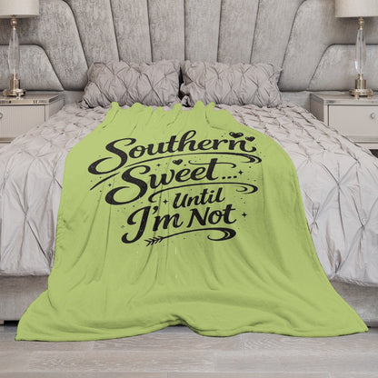 Ultra-Soft Flannel Blanket Southern sweet until I’m not
