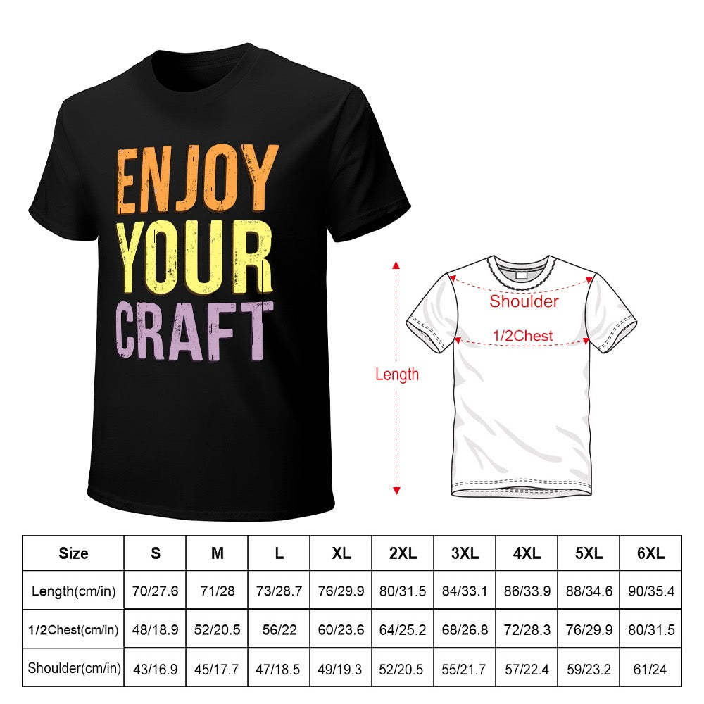 New High quality Men's T-shirt 100% Cotton Enjoy your craft