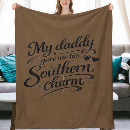 Ultra-Soft Flannel Blanket My daddy gave me his southern charm