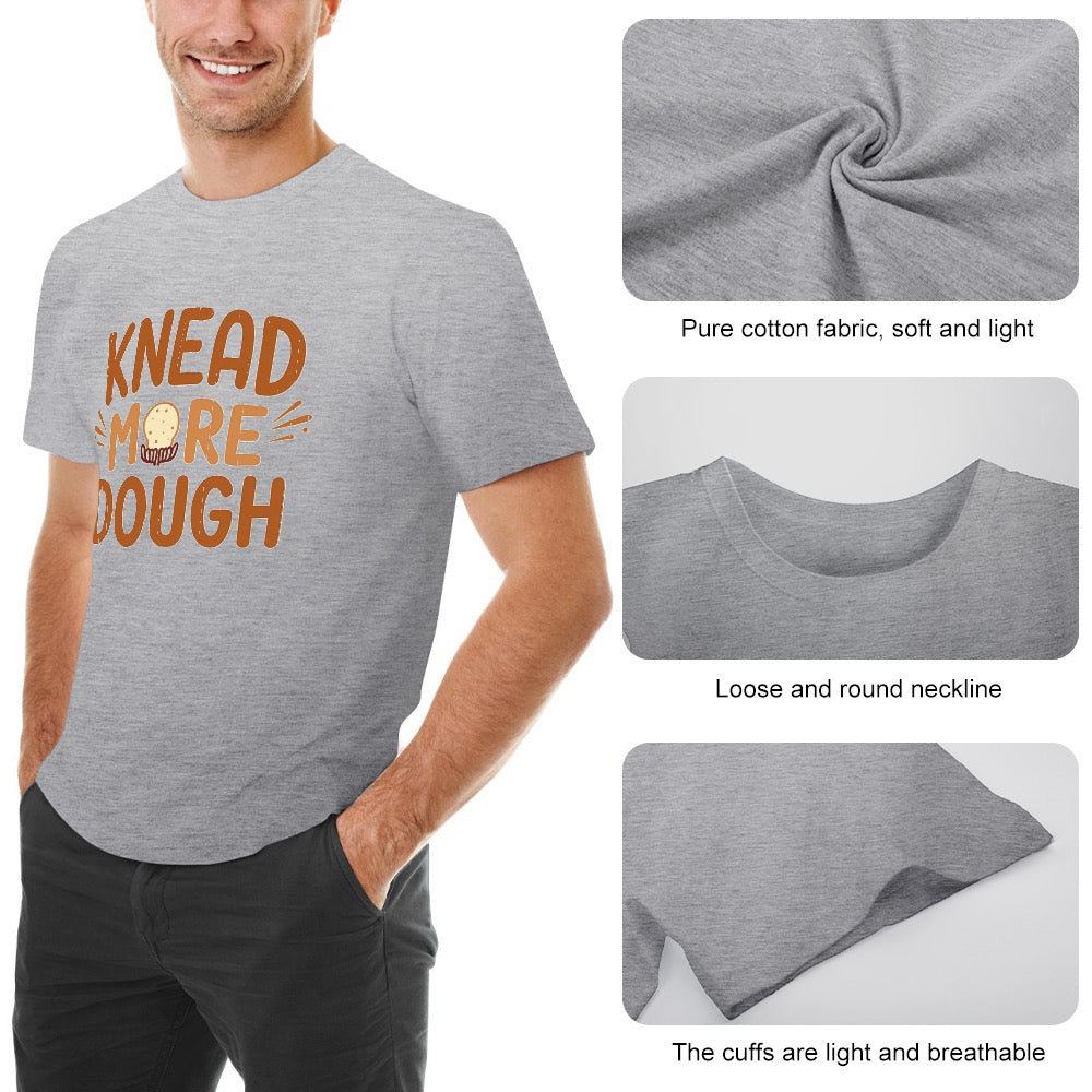 New High quality Men's T-shirt 100% Cotton knead more dough